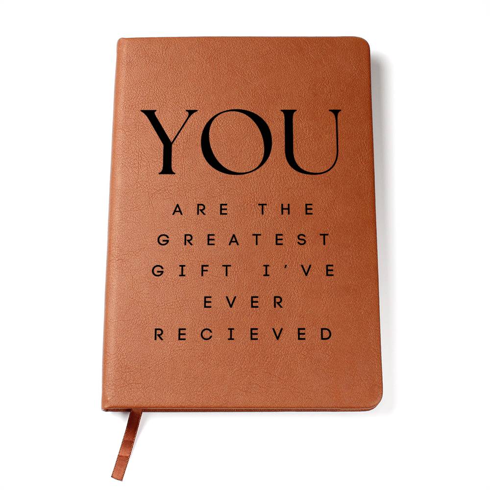 You Are The Greatest Gift Leather's Journal