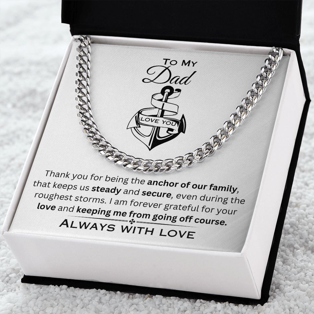 To My Dad- Anchor of Our Family- Cuban Link Chain