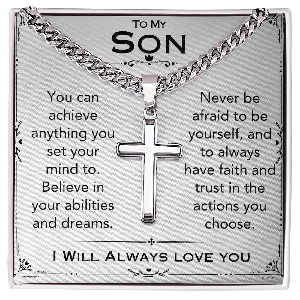 To My Son- Believe In Yourself- Cuban Chain with Artisan Cross Necklace