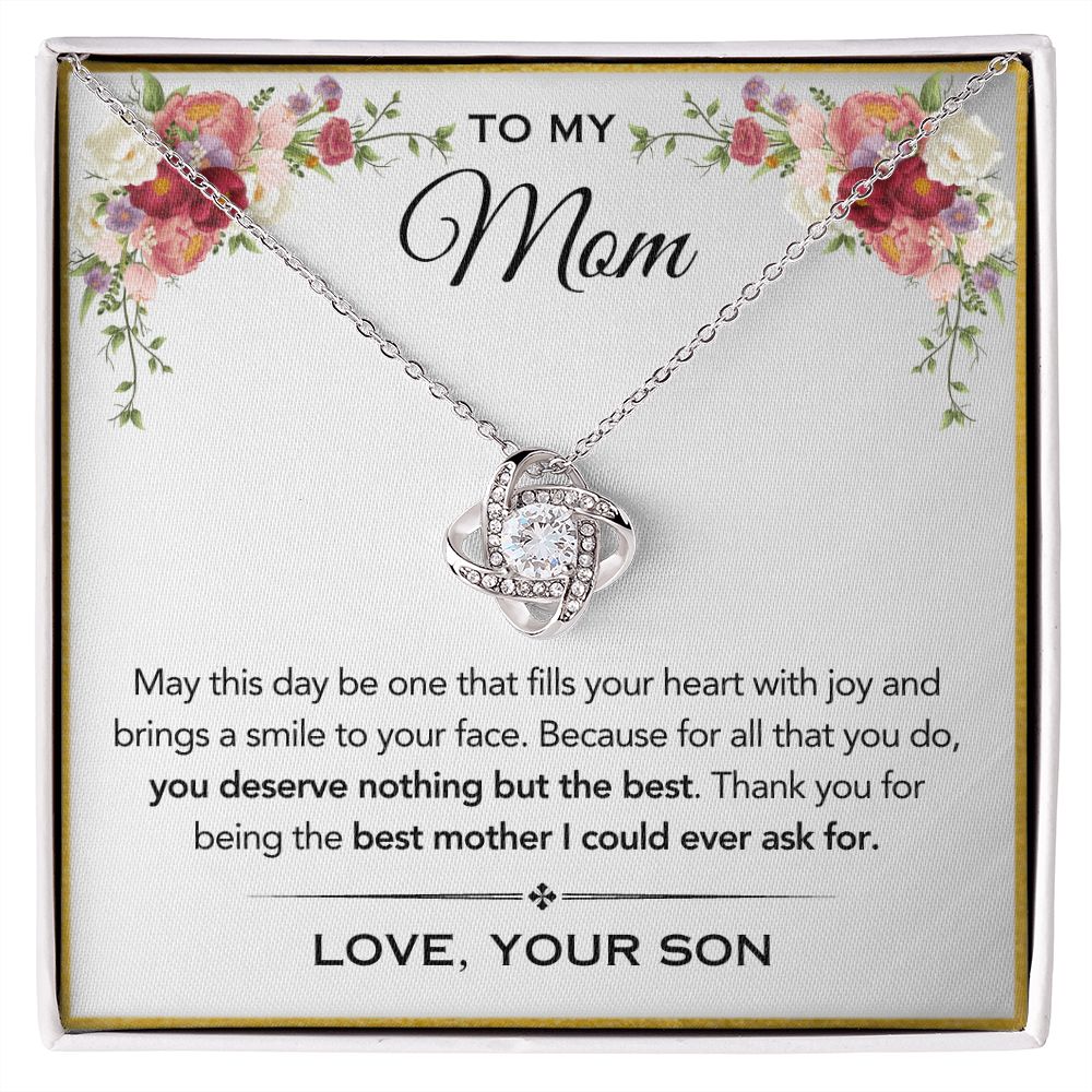 To My Mom - Nothing But The Best - Love, Your Son - Love Knot Necklace