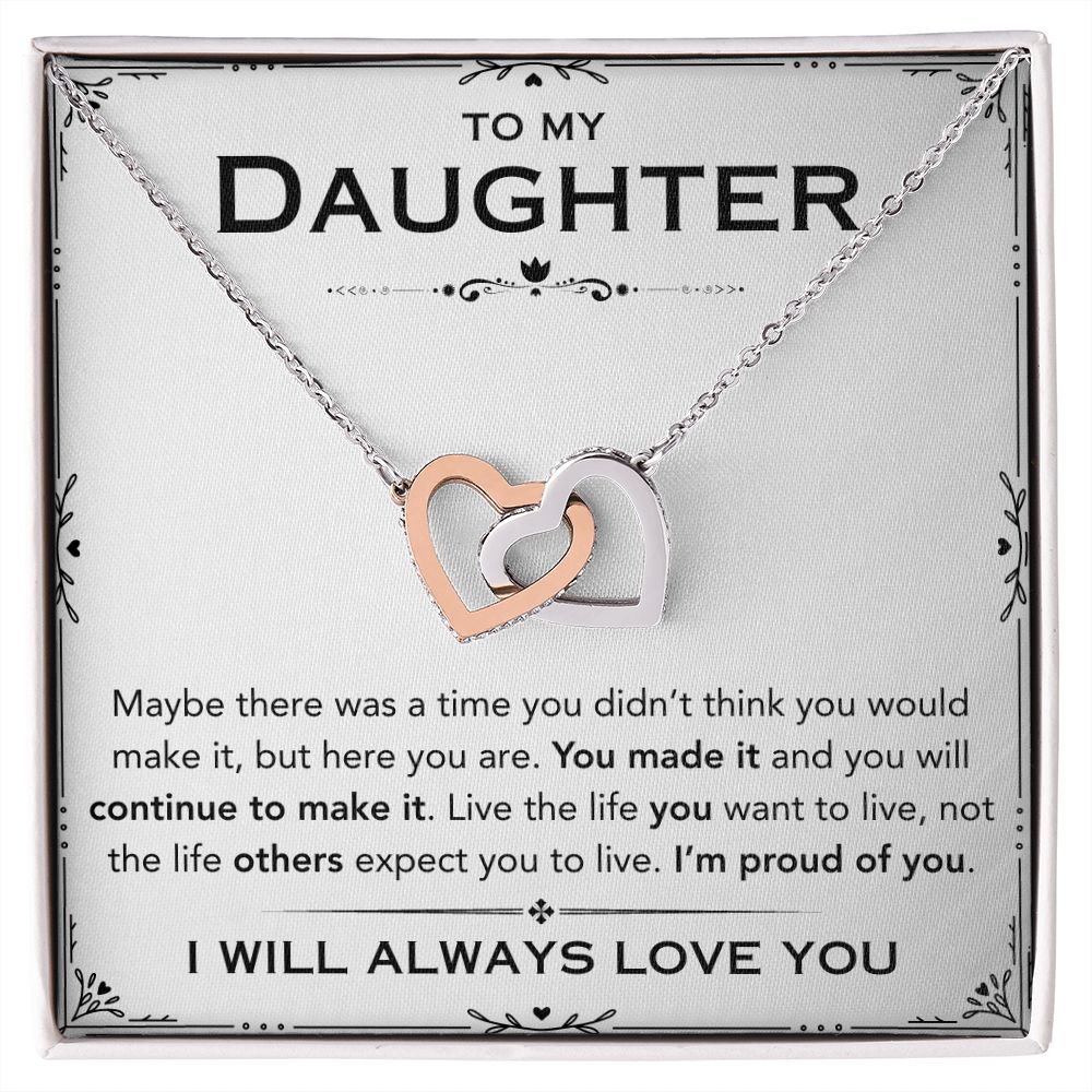 To My Daughter - You Made It - Interlocking Hearts