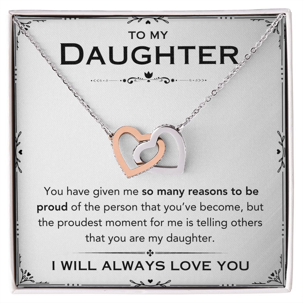 To My Daughter - So Many Reasons To Be Proud - Interlocking Hearts