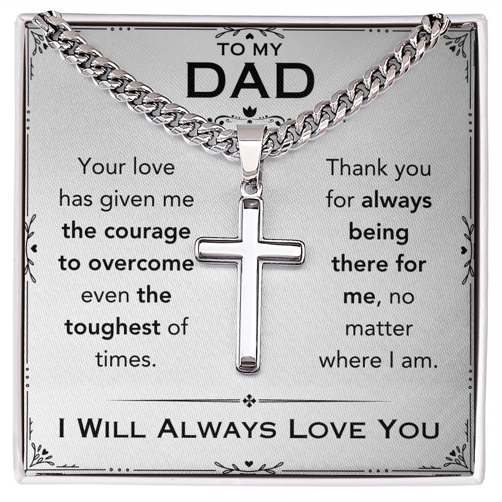 To My Dad - The Courage - Cuban Chain with Artisan Cross