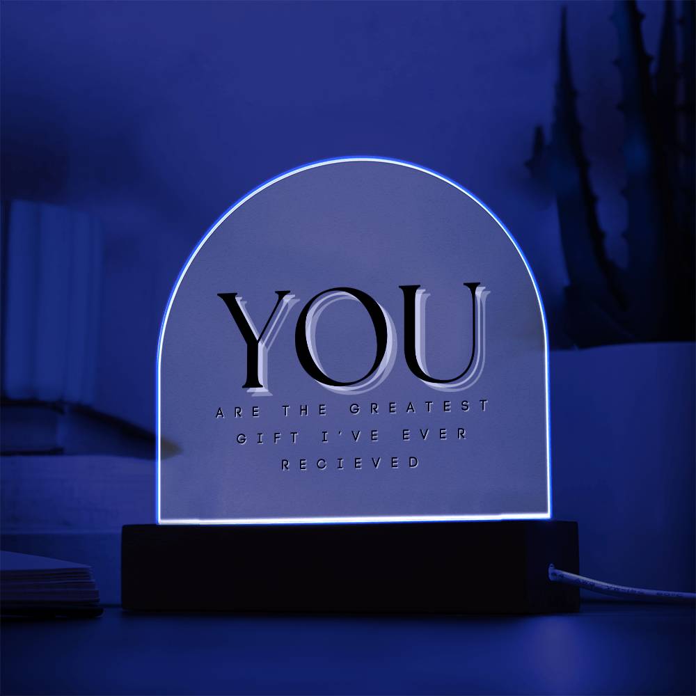 You Are The Greatest Gift Plaque