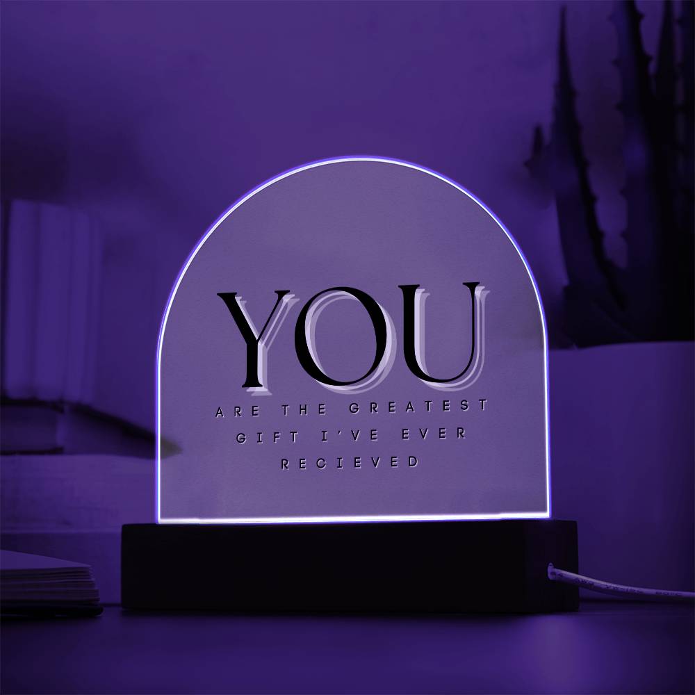 You Are The Greatest Gift Plaque