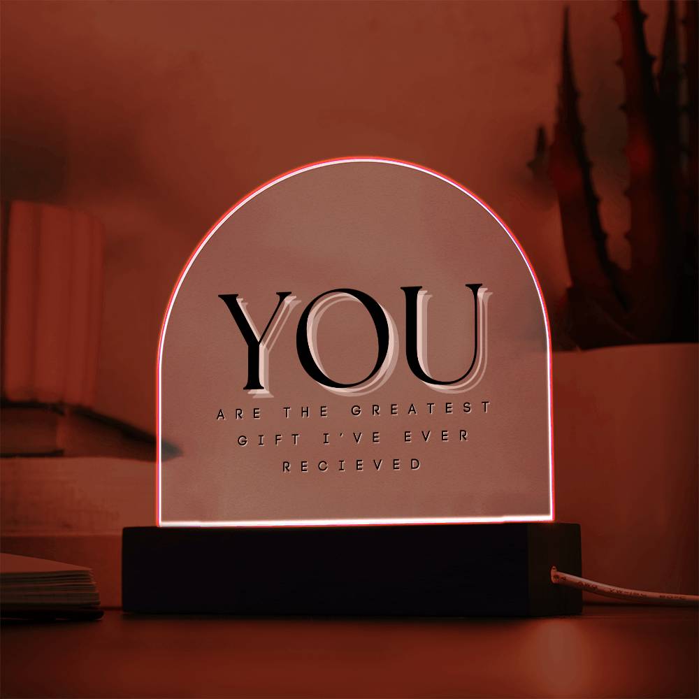 You Are The Greatest Gift Plaque