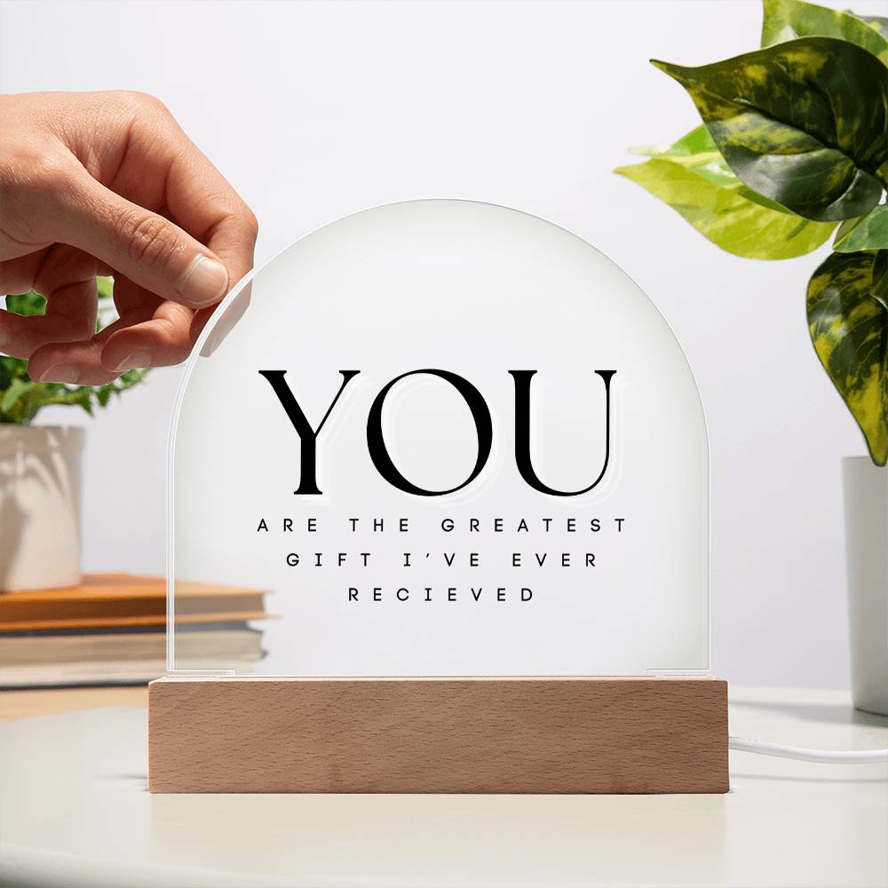 You Are The Greatest Gift Plaque