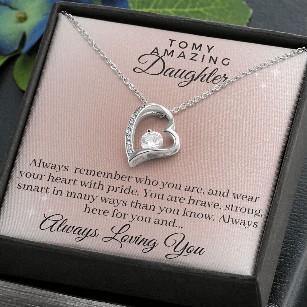 To My Amazing Daughter-Wear Heart With Pride- Forever Love Necklace