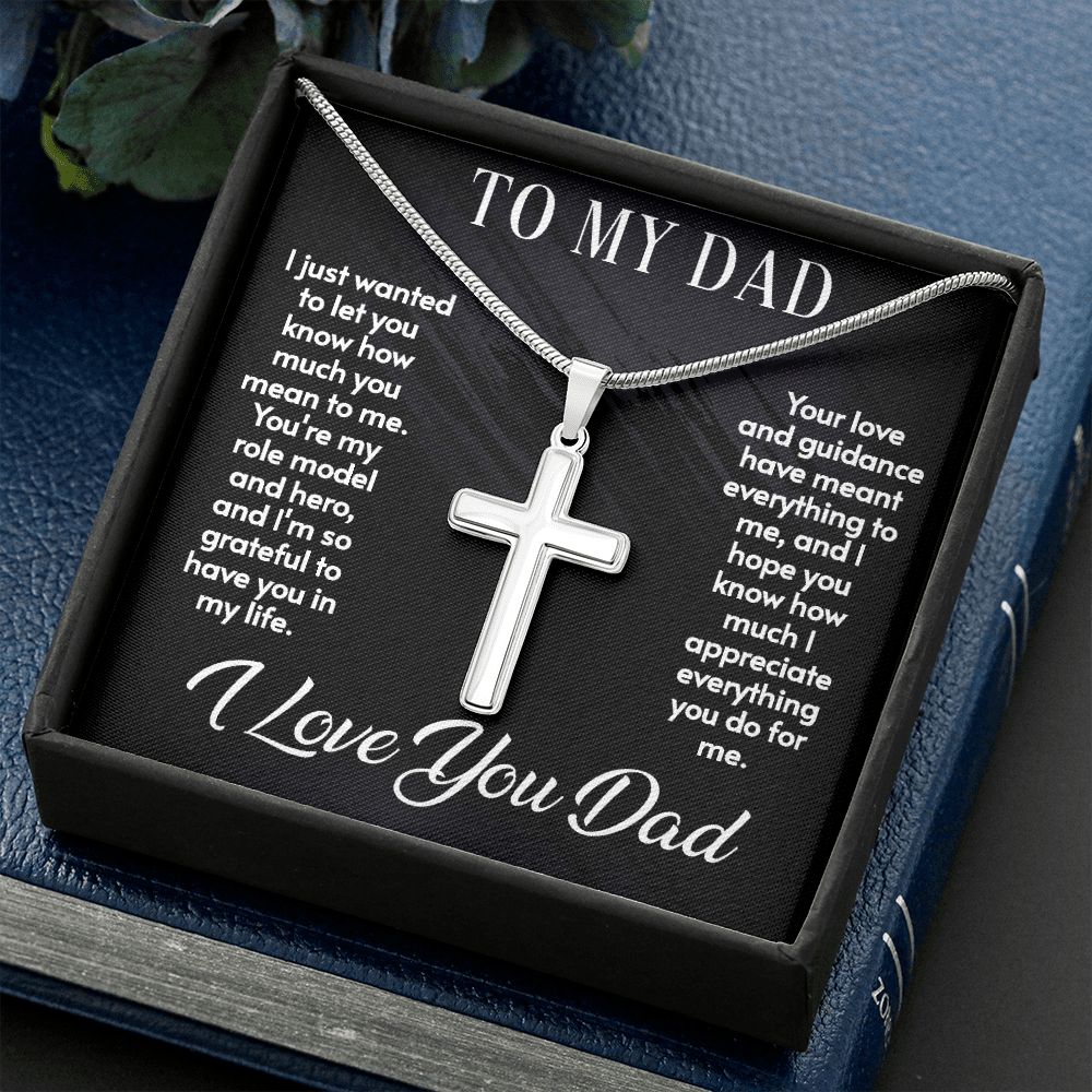 To My Dad - Artisan Crafted Stainless Steel Cross