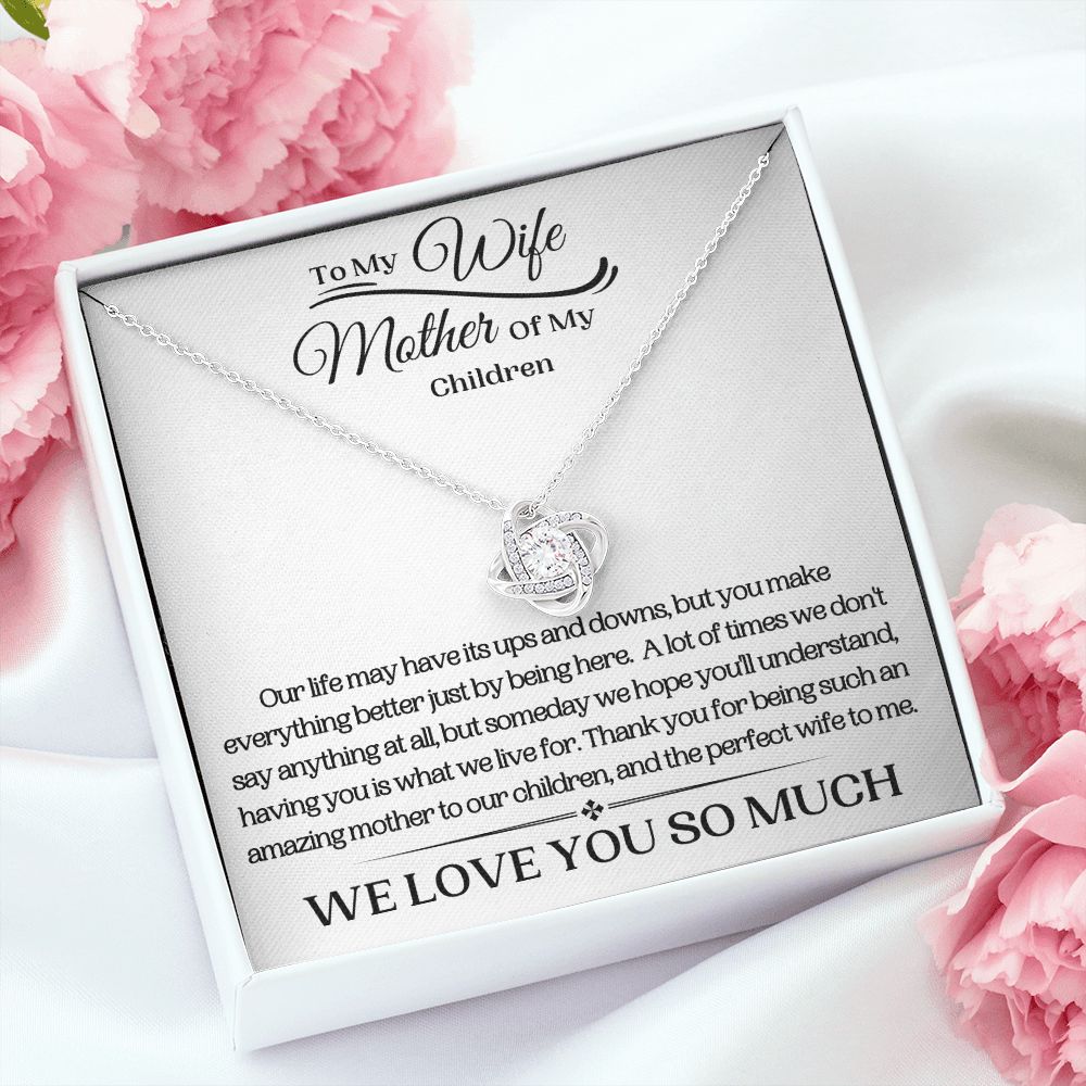 To My Wife, Mother Of My Children - Love Knot Necklace